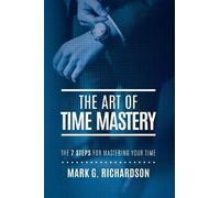 Mark G Richardson The Art Of Time Mastery (Tascabile)