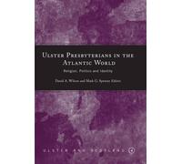 Mark G. Spencer Ulster Presbyterians in the Atlantic World (Copertina rigida)