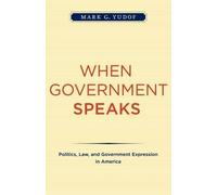 Mark G. Yudof When Government Speaks (Tascabile)
