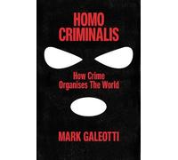 Mark Galeotti Homo Criminalis (Copertina rigida)