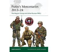 Putin's Mercenaries, 2013-24: The Wagner Group and other Russian PMCs