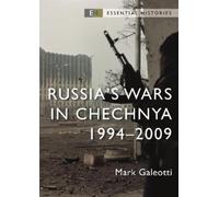 Mark Galeotti Russia’s Wars in Chechnya (Tascabile) Essential Histories