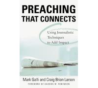 Mark Galli Craig Brian Larson Preaching That Connects (Tascabile)