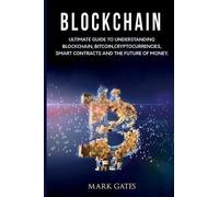 Mark Gates Blockchain (Tascabile) Ultimate Cryptocurrency