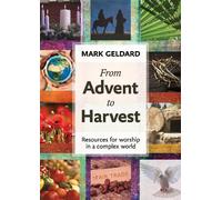 Mark Geldard From Advent to Harvest (Tascabile)