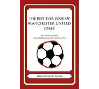 Mark Geoffrey Young The Best Ever Book of Manchester United Jokes (Tascabile)