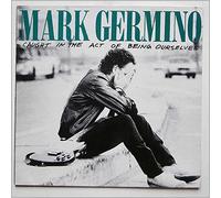 Mark Germino - Caught In The Act Of Being Ourselves [LP]