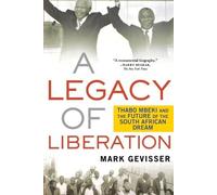 Mark Gevisser A Legacy of Liberation (Tascabile)