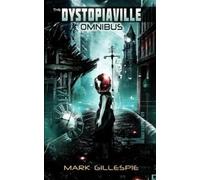 Mark Gillespie The Dystopiaville Omnibus: A Dystopian Sci-Fi Horror (Tascabile)