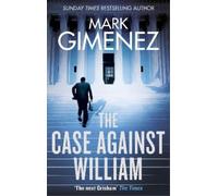 Mark Gimenez The Case Against William (Tascabile)