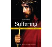 Mark Giszczak Suffering (Tascabile) What Every Catholic Should Know