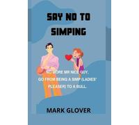 Mark Glover Say No to Simping (Tascabile)