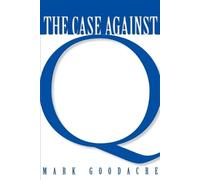 Mark Goodacre The Case Against Q (Tascabile)
