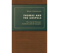 Mark Goodacre Thomas and the Gospels (Tascabile)
