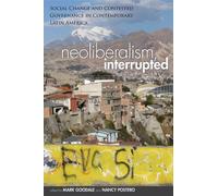 Mark Goodale Nancy Postero Neoliberalism, Interrupted (Copertina rigida)