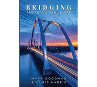 Mark Goodman Chris Harris Bridging America's Skills Gap (Tascabile)