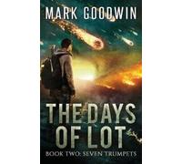 Mark Goodwin Seven Trumpets: A Post-Apocalyptic Tale of the End Time (Tascabile)