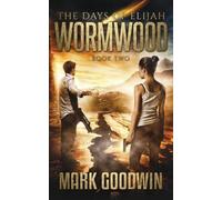 Mark Goodwin Wormwood (Tascabile) Days of Elijah