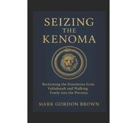 Mark Gordon Brown Seizing the Kenoma (Tascabile)