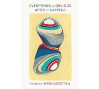 Mark Gosztyla Everything Is Obvious After It Happens (Tascabile)