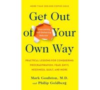 Mark Goulston Philip Goldberg Get Out of Your Own Way (Tascabile)