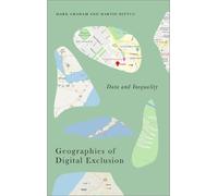 Mark Graham Martin Dittus Geographies of Digital Exclusion (Tascabile)