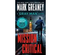 Mark Greaney Mission Critical (Tascabile) Gray Man