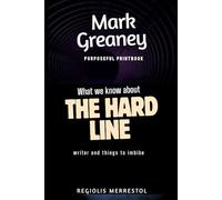 Mark Greaney Purposeful Printbook: What we know about THE HARD LINE writer and things to know