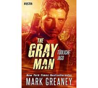 Mark Greaney Robert Schekulin The Gray Man - Tödliche Jagd (Tascabile)
