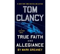 Mark Greaney Tom Clancy True Faith and Allegiance (Tascabile) Jack Ryan Novel
