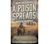 Mark Greathouse A Poison Spreads (Tascabile) Frontier Chronicles