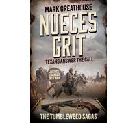 Mark Greathouse Nueces Grit (Tascabile) Tumbleweed Sagas