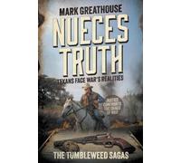 Mark Greathouse Nueces Truth (Tascabile) Tumbleweed Sagas