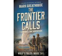 Mark Greathouse The Frontier Calls (Tascabile) Wolf's Tales