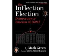 Mark Green Jamie Raskin The Inflection Election (Tascabile)