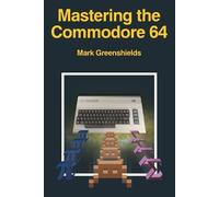 Mark Greenshields Mastering the Commodore 64 (Tascabile) Retro Reproductions