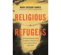 Mark Gregory Karris Religious Refugees (Tascabile)