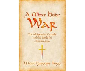 Mark Gregory Pegg A Most Holy War (Tascabile) Pivotal Moments in World History