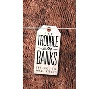 Mark Greif The Trouble is the Banks (Tascabile)