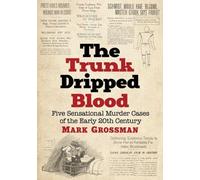 Mark Grossman The Trunk Dripped Blood (Tascabile)