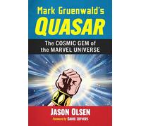 Mark Gruenwald's Quasar: The Cosmic Gem of the Marvel Universe