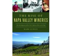 Mark Gudgel The Rise of Napa Valley Wineries (Tascabile)