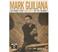Mark Guiliana – Exploring Your Creativity on the Drumset – Mixed Media (Lingua inglese)
