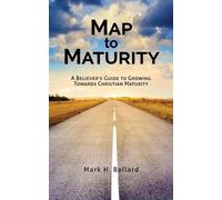 Mark H Ballard Map to Maturity (Tascabile)