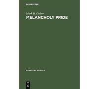 Mark H. Gelber Melancholy Pride (Copertina rigida) Conditio Judaica