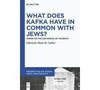 Mark H. Gelber What Does Kafka have in Common with Jews? (Copertina rigida)