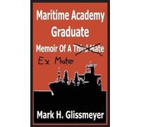 Mark H Glissmeyer Maritime Academy Graduate (Copertina rigida)