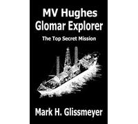 Mark H Glissmeyer MV Hughes Glomar Explorer (Copertina rigida)