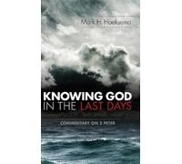 Mark H Hoeksema Knowing God in the Last Days (Copertina rigida)