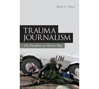Mark H. Massé Trauma Journalism (Tascabile)